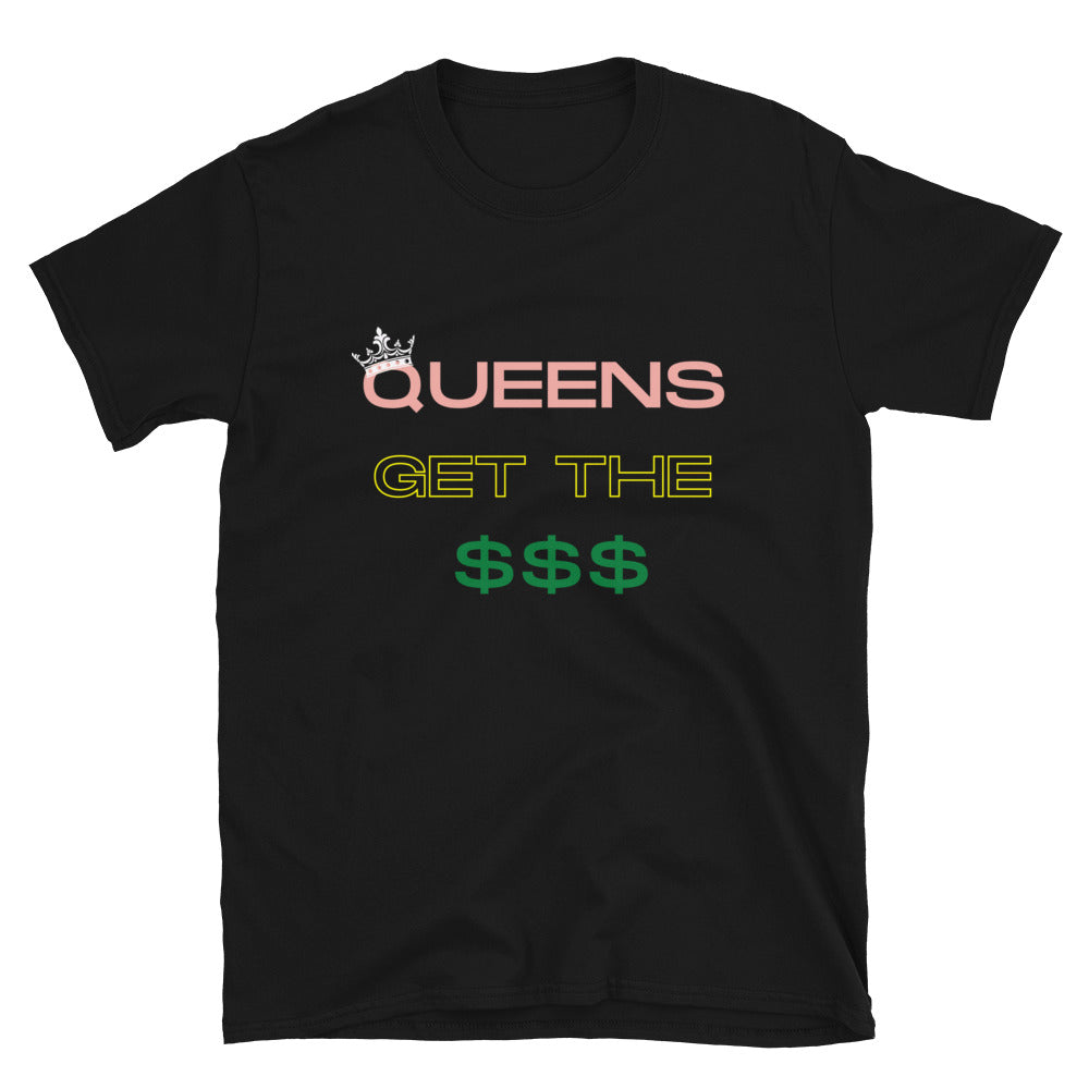 Queens Get The Money T-Shirt